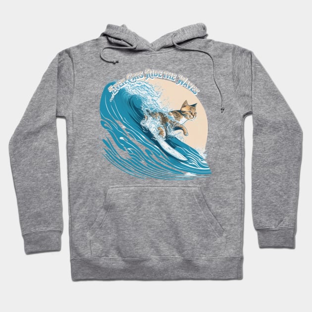 Even Cats Ride the Waves Hoodie by shipwrecked2020